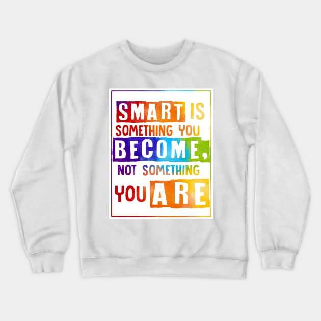 Growth mindset | Smart is something you become Crewneck Sweatshirt by SouthPrints